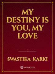 my destiny is you, my love Book
