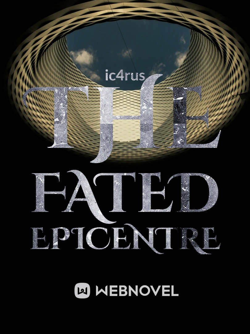 The Fated Epicentre