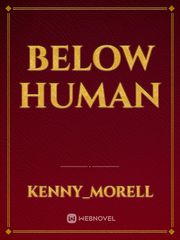 Below Human Book