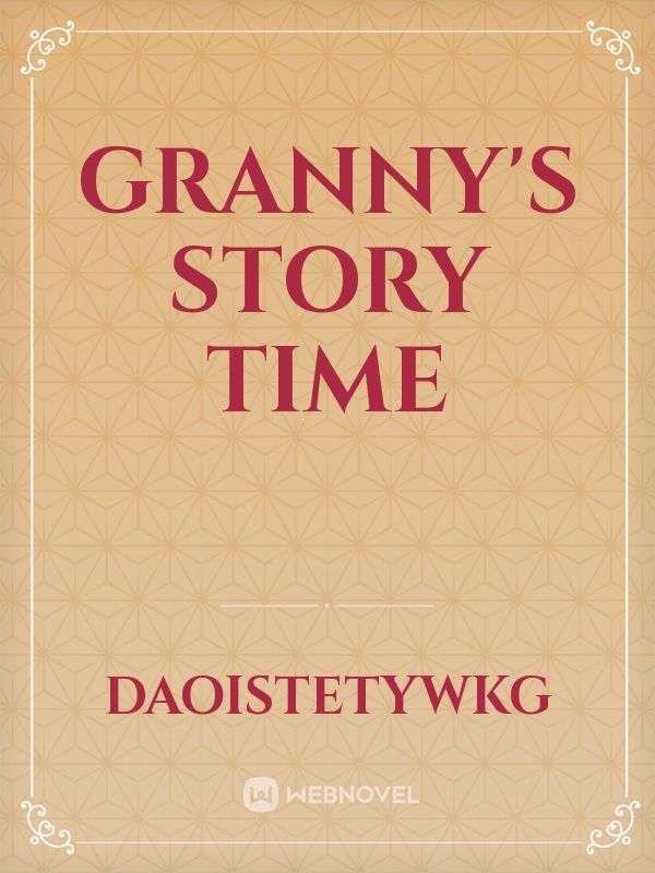 GRANNY'S STORY TIME