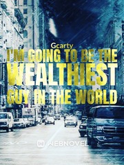 I'm Going To Be the Wealthiest Guy in the World! Book