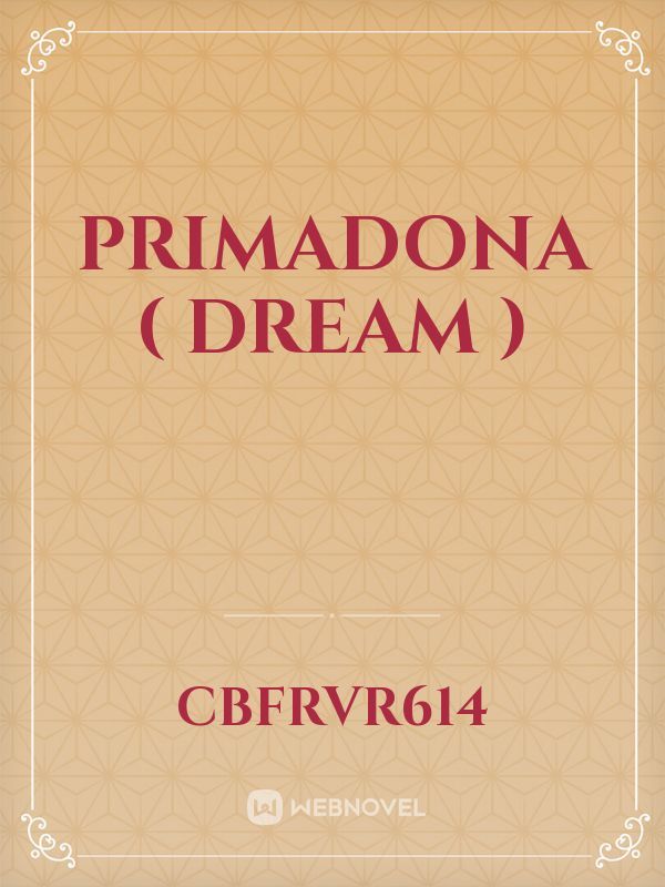 Primadona ( dream )
