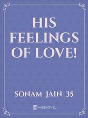 HIS FEELINGS OF LOVE! Book