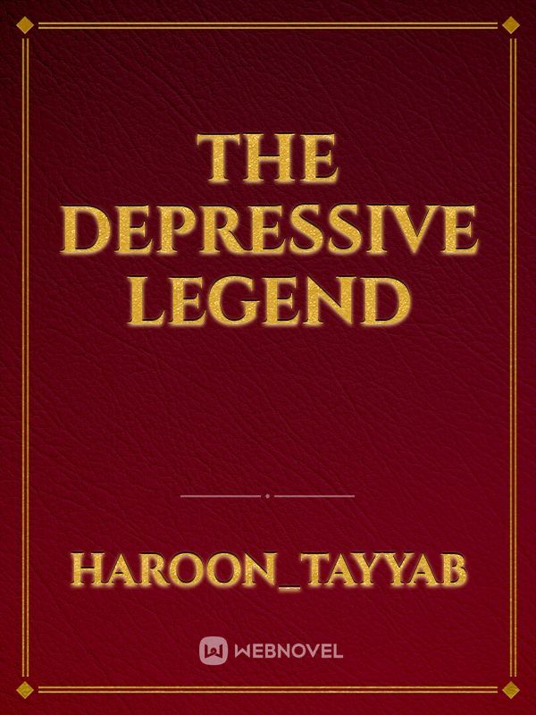 The depressive Legend