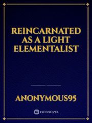 Reincarnated as a Light Elementalist Book