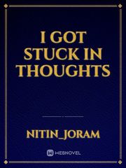I got stuck in thoughts Book