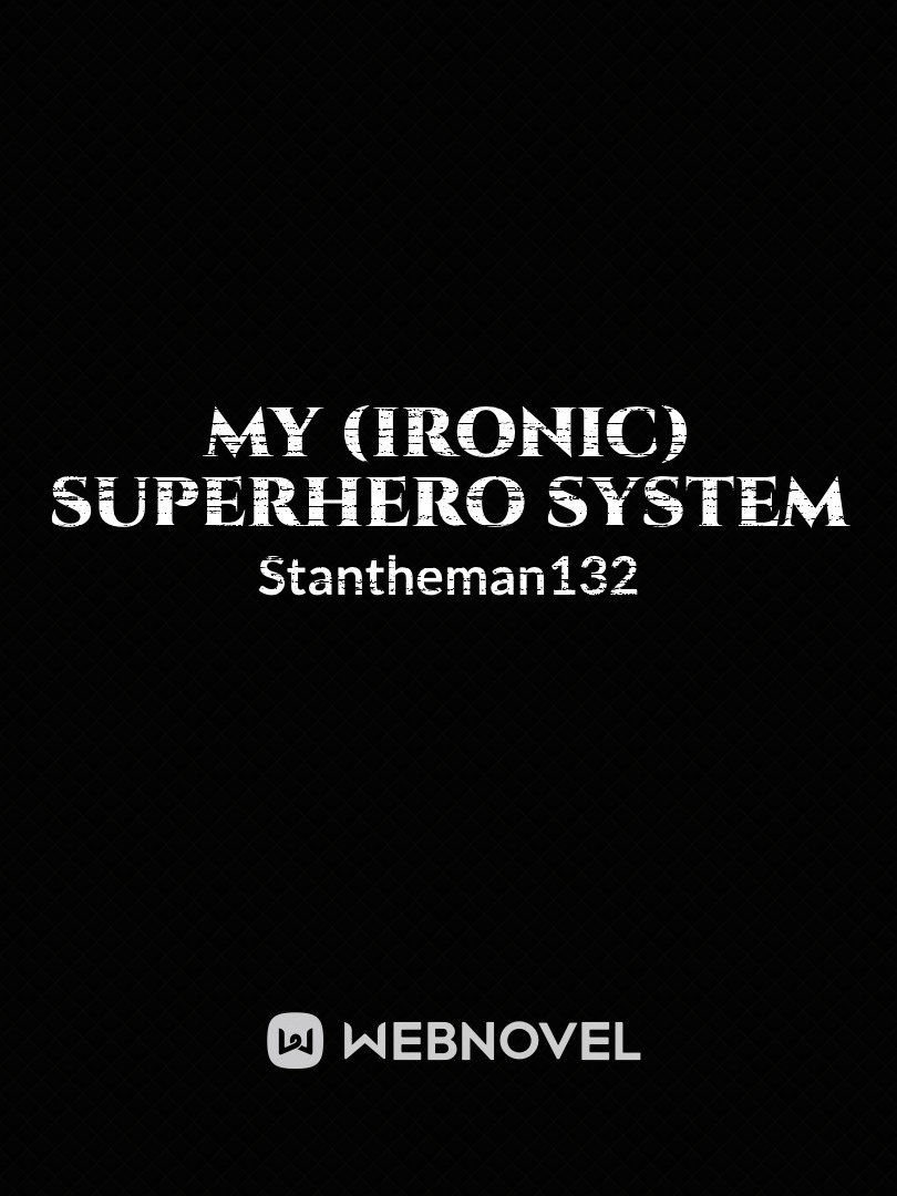 My (Ironic) Superhero System