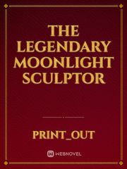 The legendary 
moonlight sculptor Book