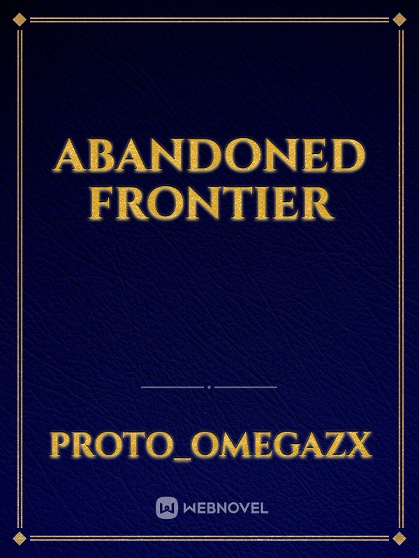 Abandoned Frontier