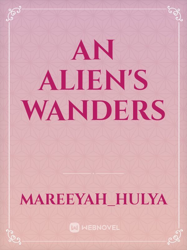 An Alien's Wanders