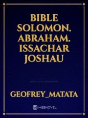 Bible   Solomon. Abraham. Issachar joshau Book