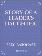 Story of A Leader's Daughter. Book