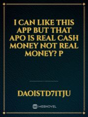 i can like this app but that apo is real cash money not real money?  p Book