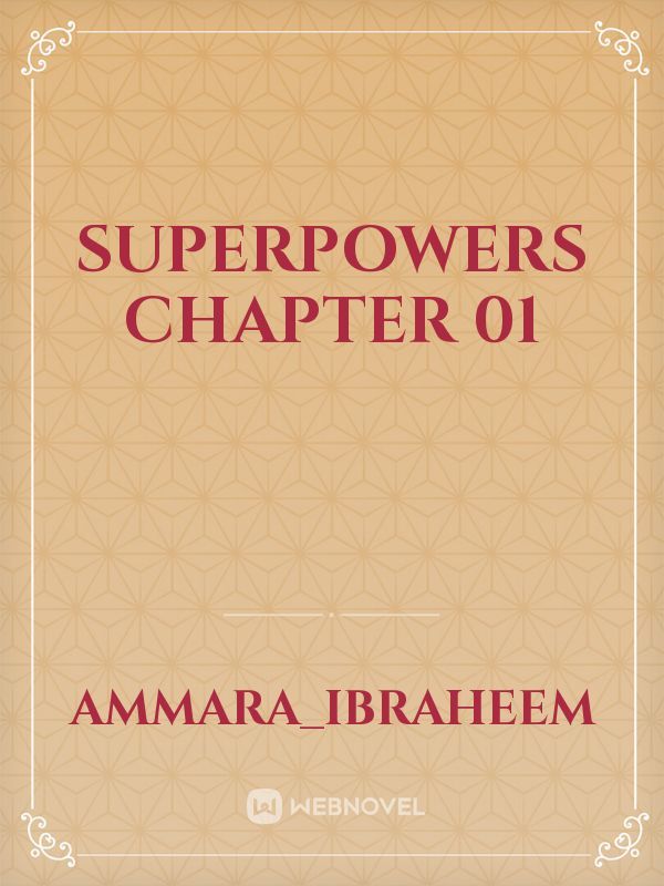 Superpowers
Chapter 01 Book