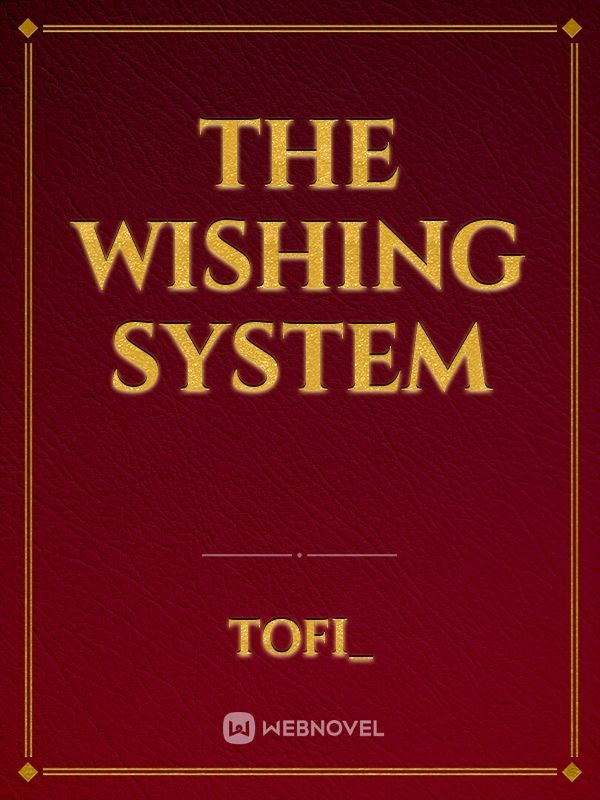 The Wishing System