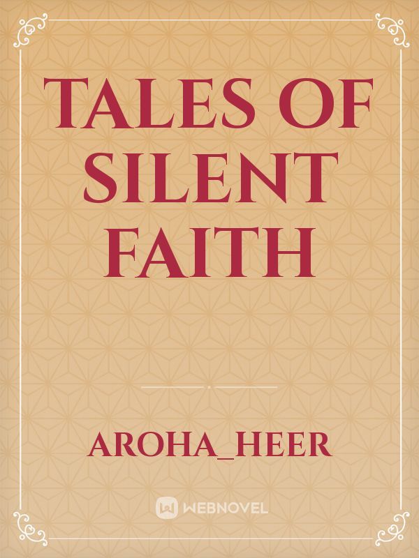 Tales of silent faith