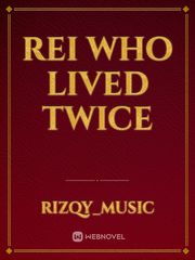 Rei who lived twice Book