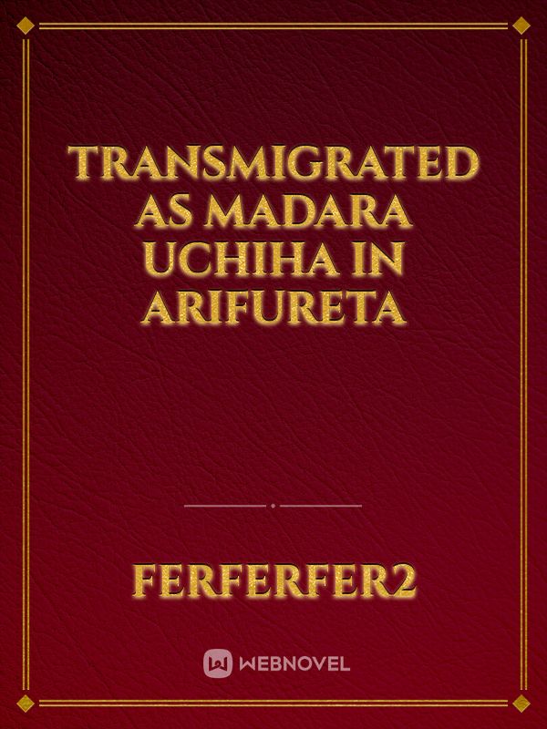 Transmigrated as Madara Uchiha in Arifureta Book
