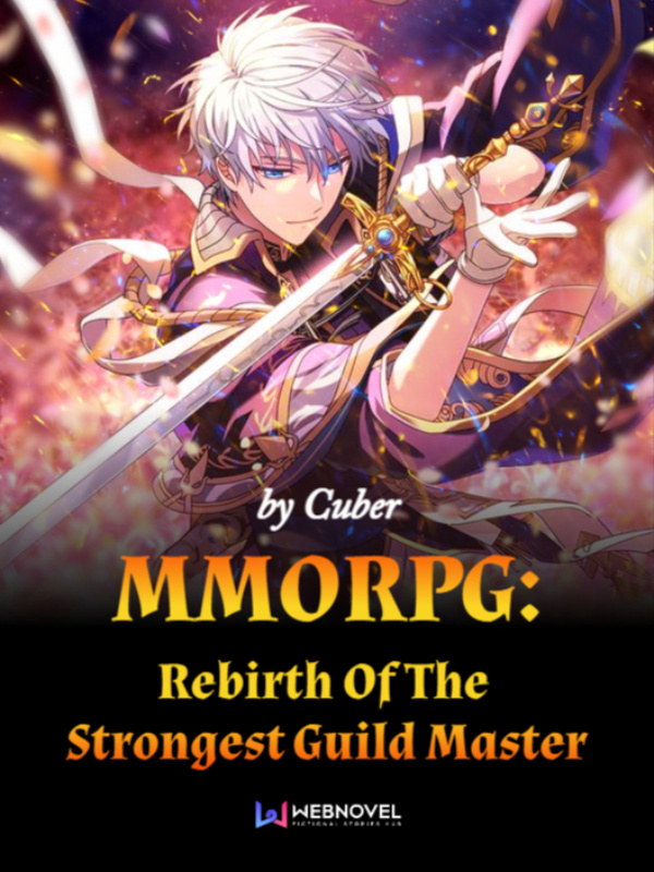 MMORPG : Rebirth Of The Strongest Guild Master