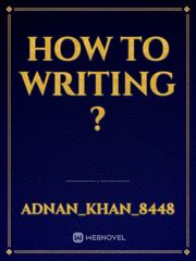 How to Writing ? Book