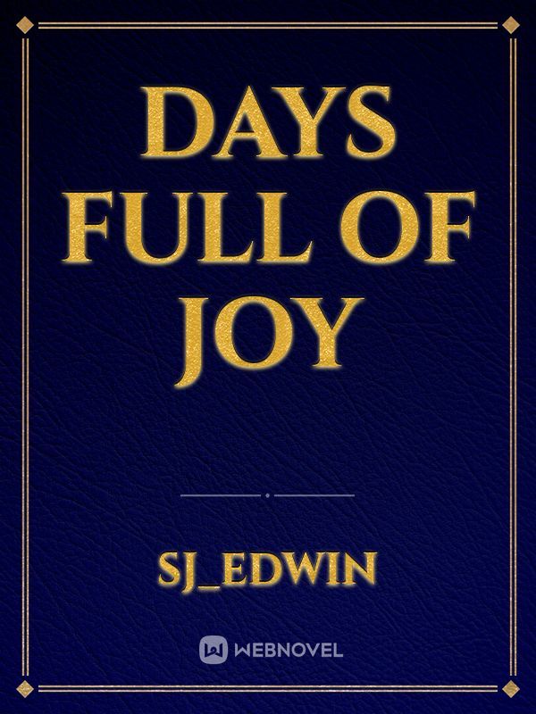 Days Full Of Joy