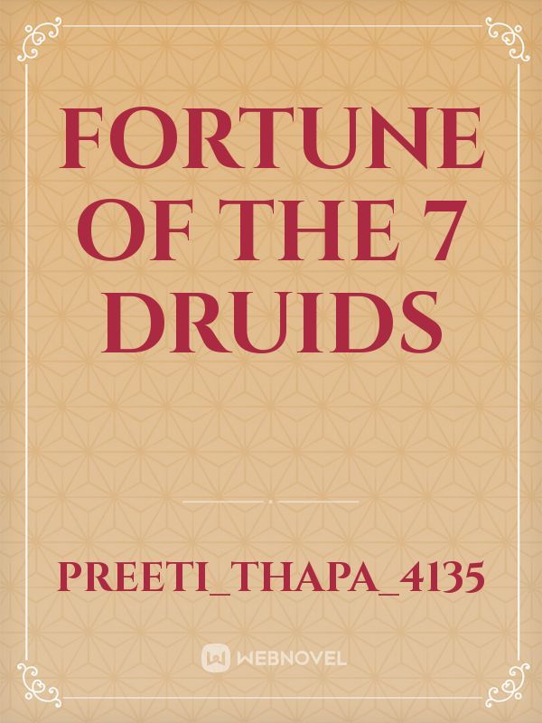 Fortune of the 7 druids