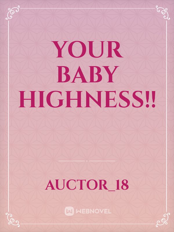YOUR BABY HIGHNESS!! Book
