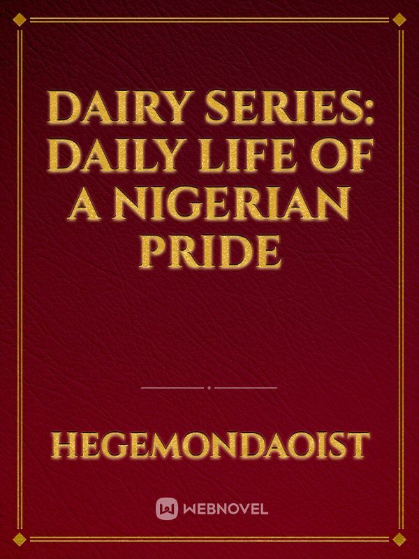Dairy series: Daily life of a Nigerian Pride Book