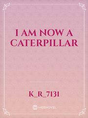 I Am Now A Caterpillar Book