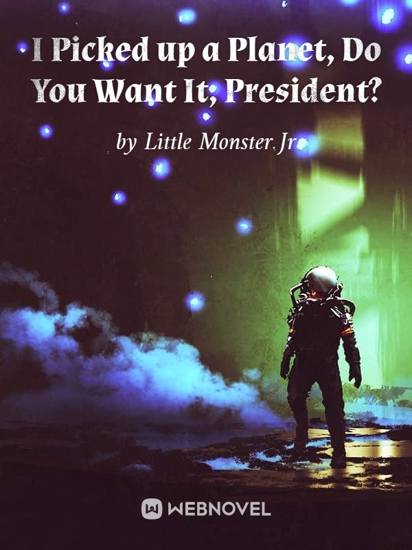 I Picked up a Planet, Do You Want It, President? Book