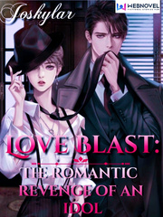LOVE BLAST: THE ROMANTIC REVENGE OF AN IDOL Book