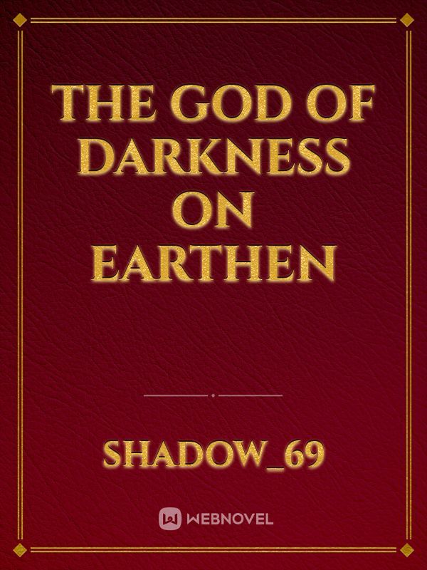 The God of darkness on Earthen