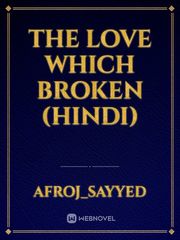 The love which broken
 (Hindi) Book