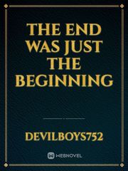The End Was Just The Beginning Book