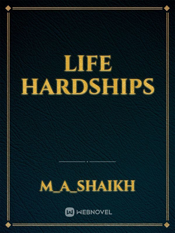 Life Hardships