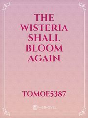 The Wisteria shall bloom again Book