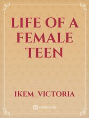 LIFE OF A FEMALE TEEN Book