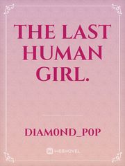 The last Human Girl. Book