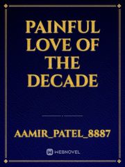 Painful love of the decade Book