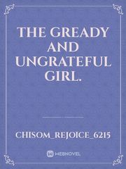 The gready and ungrateful
girl. Book