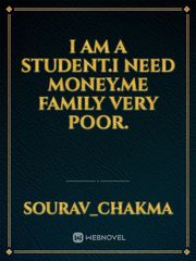I am a student.I need money.Me family very poor. Book