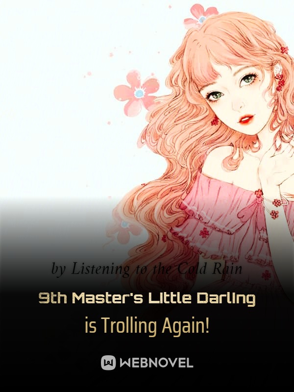 9th Master's Little Darling is Trolling Again!