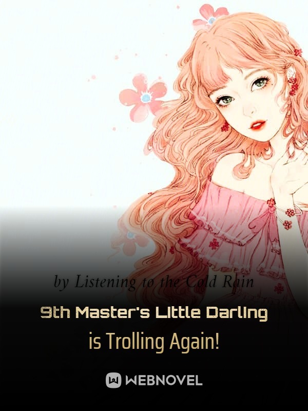 9th Master's Little Darling is Trolling Again! Book