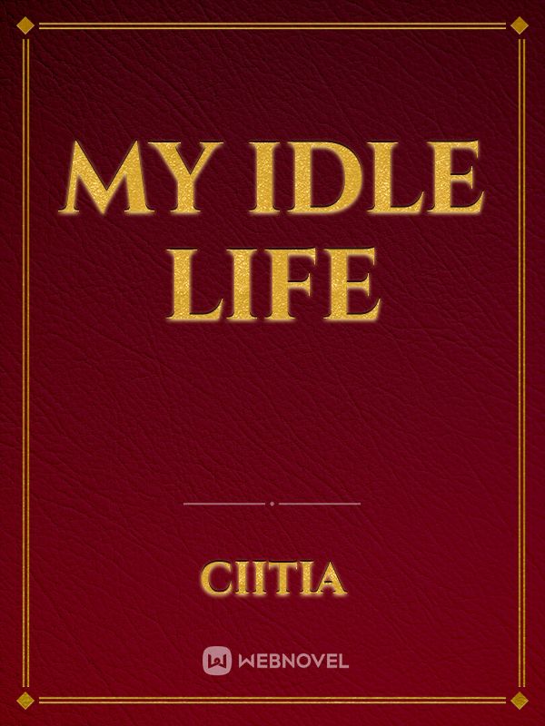 My Idle Life