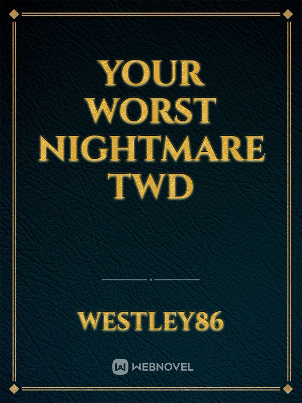 Your worst nightmare TWD Book