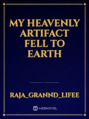 my heavenly artifact fell to earth Book