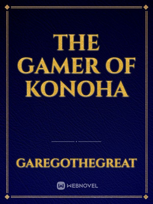 The Gamer Of Konoha