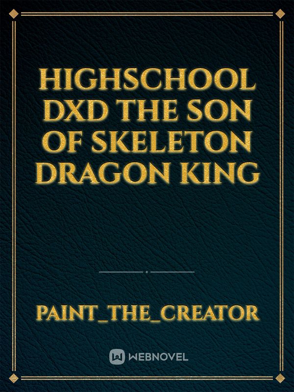 Highschool DxD the son of skeleton dragon king