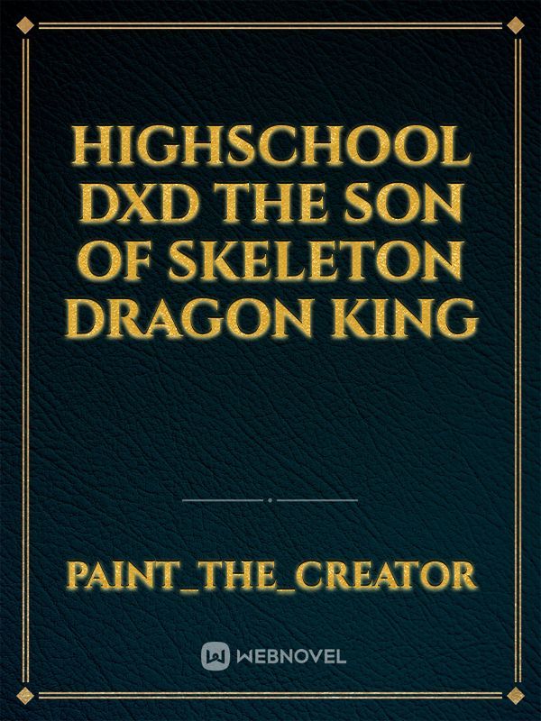 Highschool DxD the son of skeleton dragon king