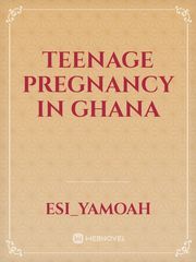 Teenage pregnancy in ghana Book